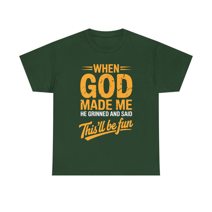Funny Saying When God Made Me Funny Quote Shirt