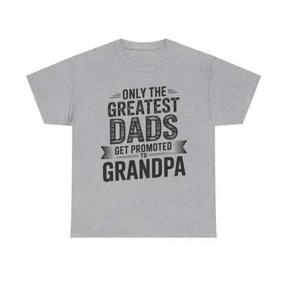 Only The Greatest Dads Get Promoted To Grandpa Shirt Men T-Shirt