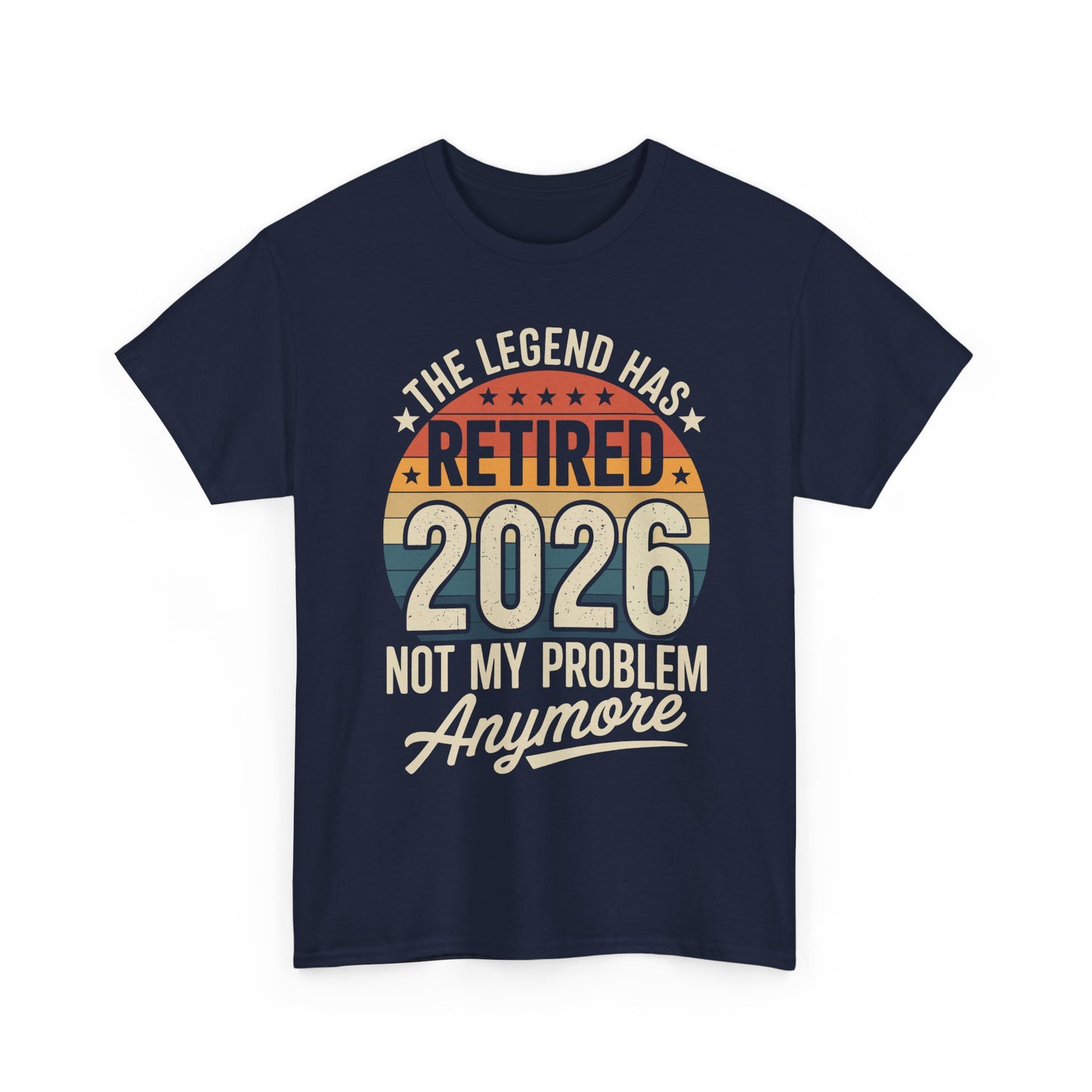 Retired 2026 Not My Problem Anymore T-Shirt