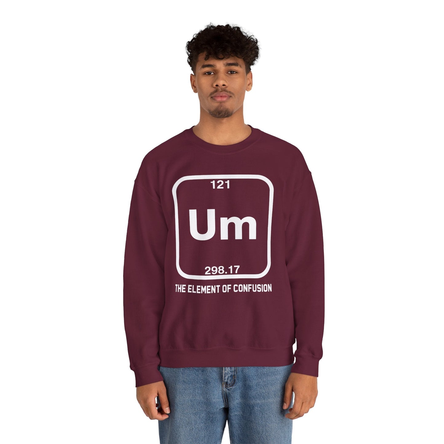 Um! Element Of Confusion Periodic Table Science Sweatshirt