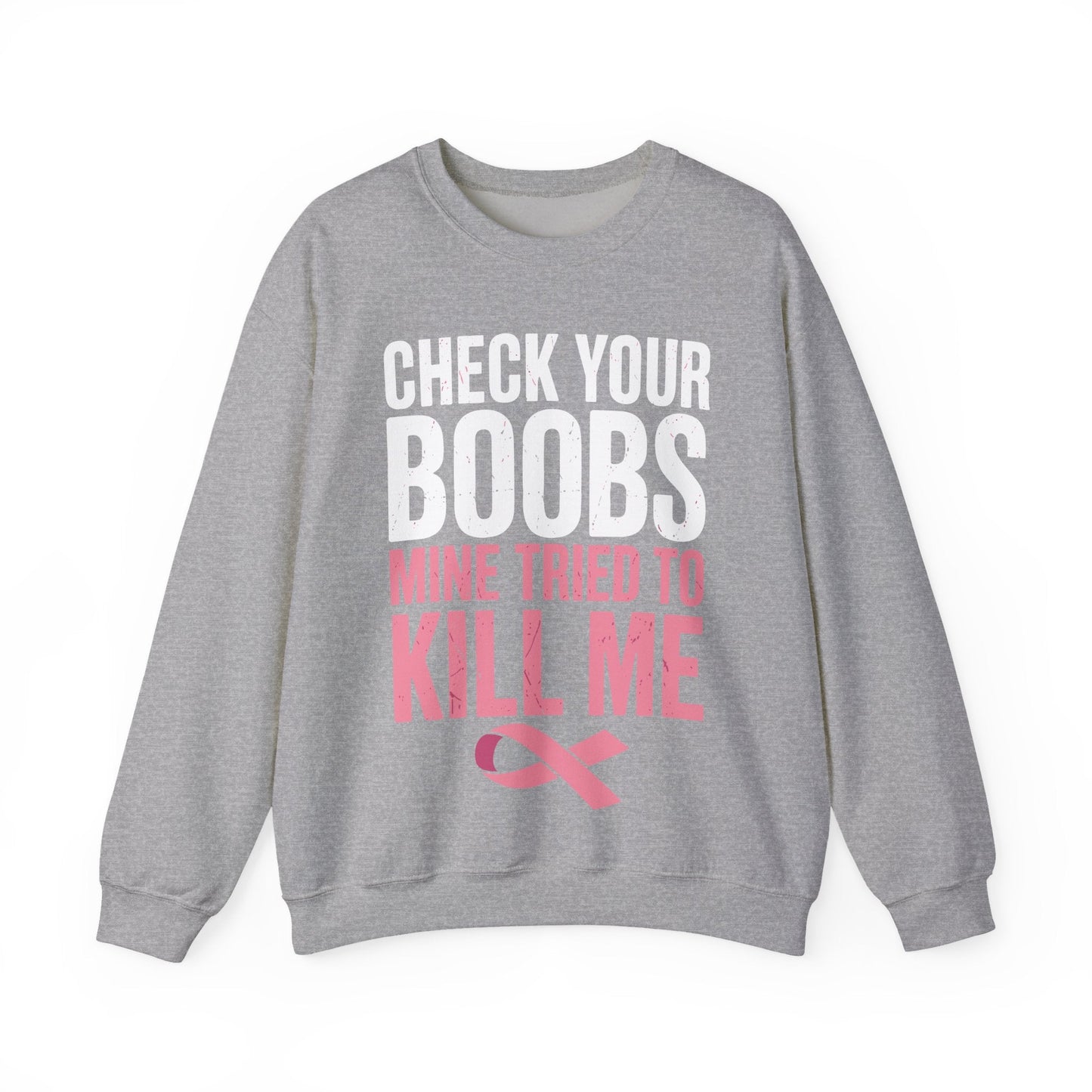 Check Your Boobs Mine Tried To Kill Me Funny Breast Cancer Sweatshirt
