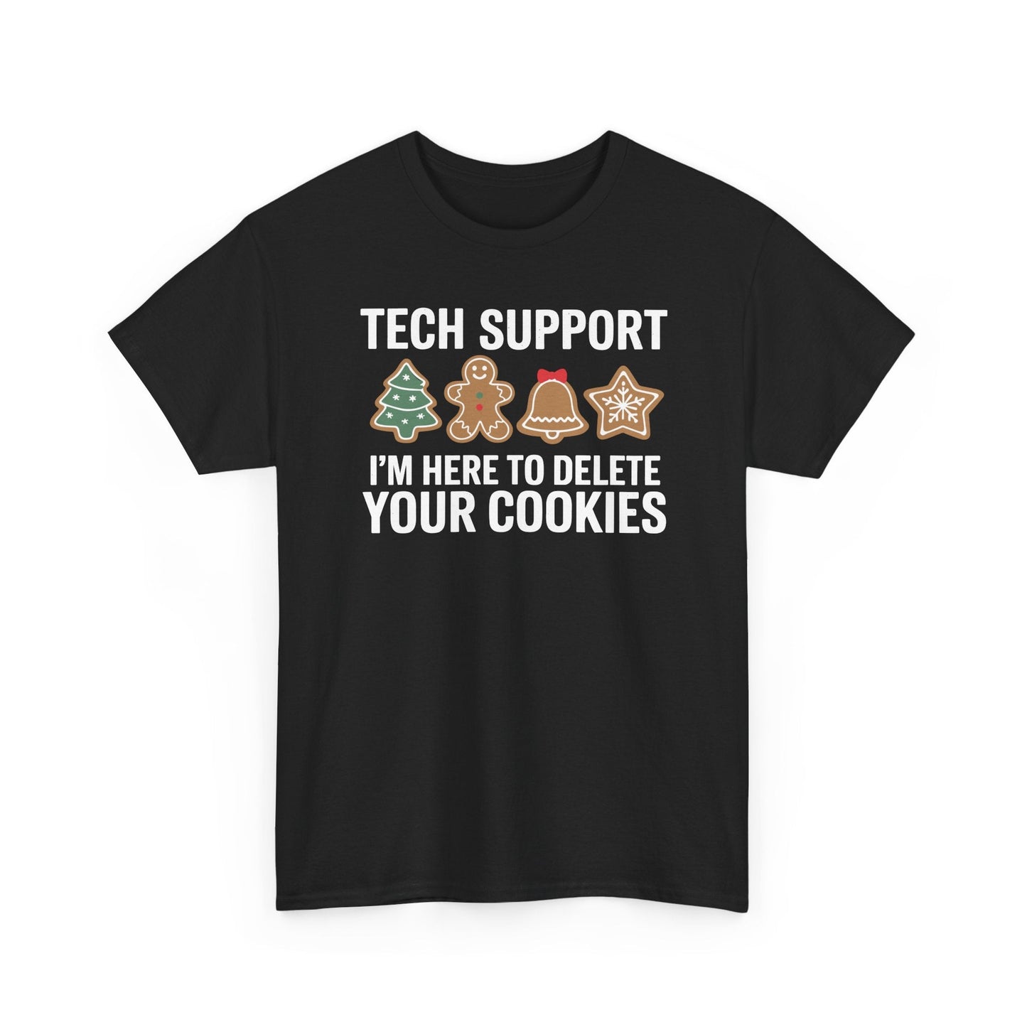 Christmas Tech Support Here To Delete Cookies Xmas Men Women T-Shirt