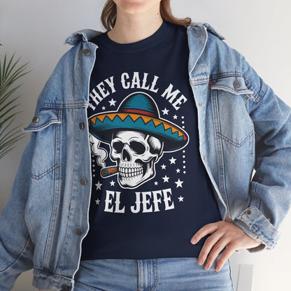 They Call Me El Jefe Mexican Sugar Skull Cinco De Mayo T-Shirt