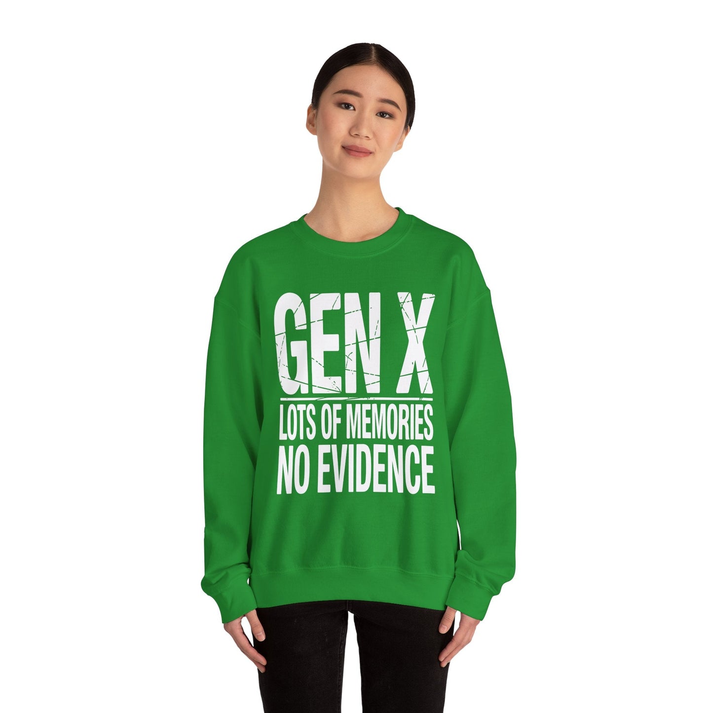 Funny Gen X Lots Of Memories, No Evidence Humor Adult Friend Sweatshirt