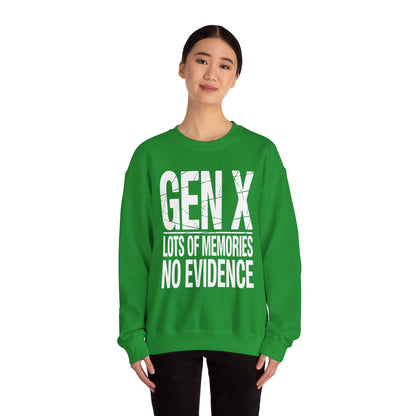Funny Gen X Lots Of Memories, No Evidence Humor Adult Friend Sweatshirt