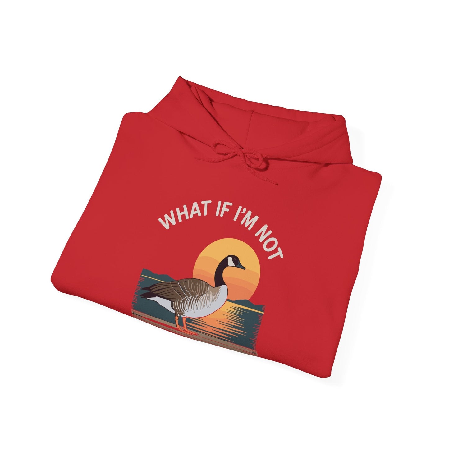 What If I'm Not Silly Enough Goose Duck FUNNY MEME Duck Hoodie