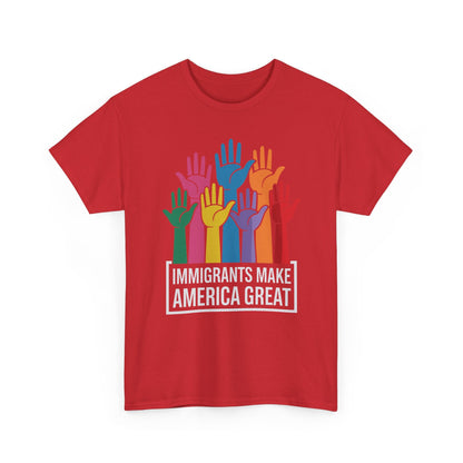 Immigrants Make America Great T-Shirt
