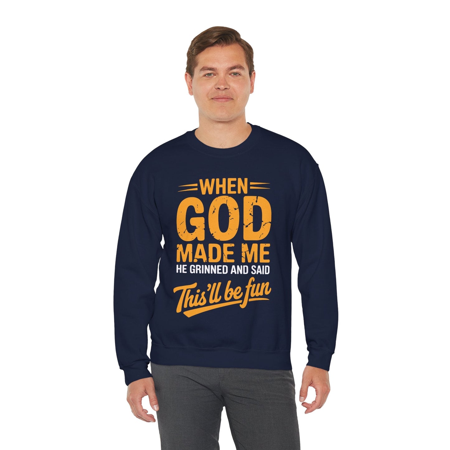 Funny Saying  When God Made Me Funny Quote Sweatshirt