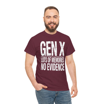 Gen X Lots Of Memories No Evidence Humor Adult Friend T-Shirt
