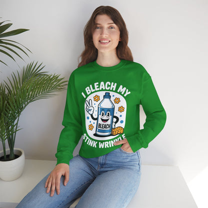 I Bleach My Stink Wrinkle Funny Sarcastic embarrassing Meme Sweatshirt