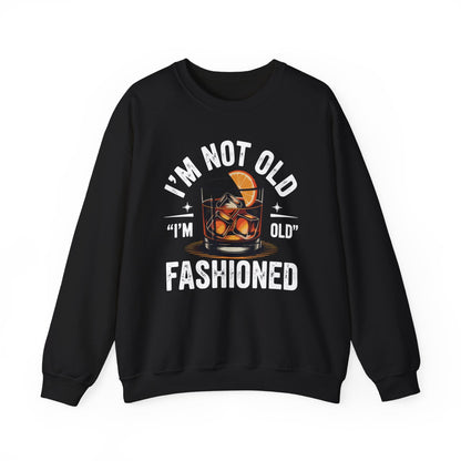 I'm Not Old I'm Old Fashioned Classic Whiskey Lover Vintage Sweatshirt