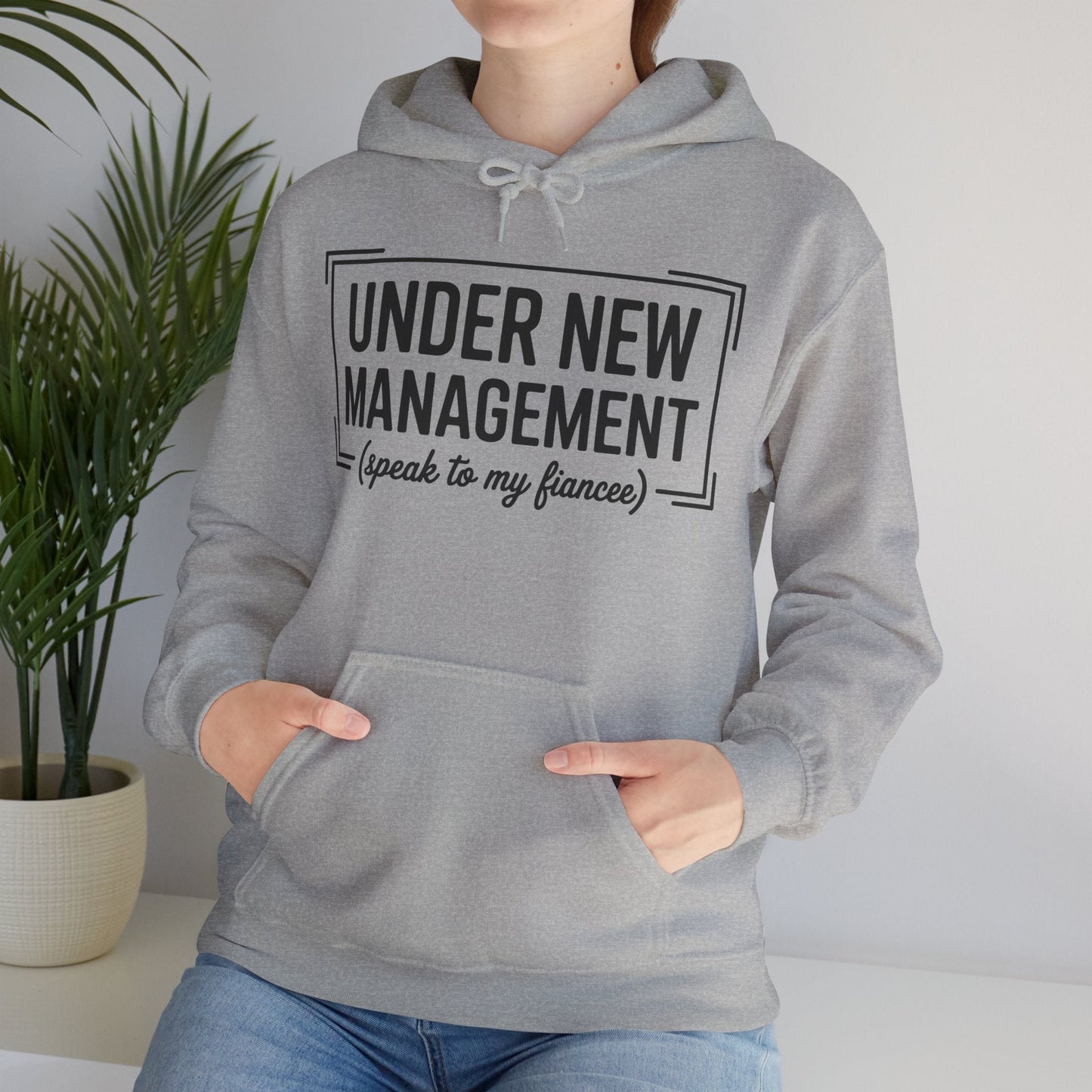 Under New Management Speak To My Fiancee New Husband Engaged Hoodie