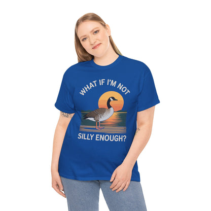 What If I'm Not Silly Enough Goose Duck FUNNY MEME Duck T-Shirt