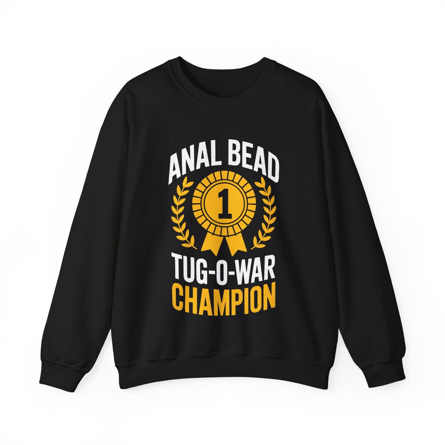 Funny Saying Bead Tug O War Champion Adult Humor Sweatshirt for Men & Women