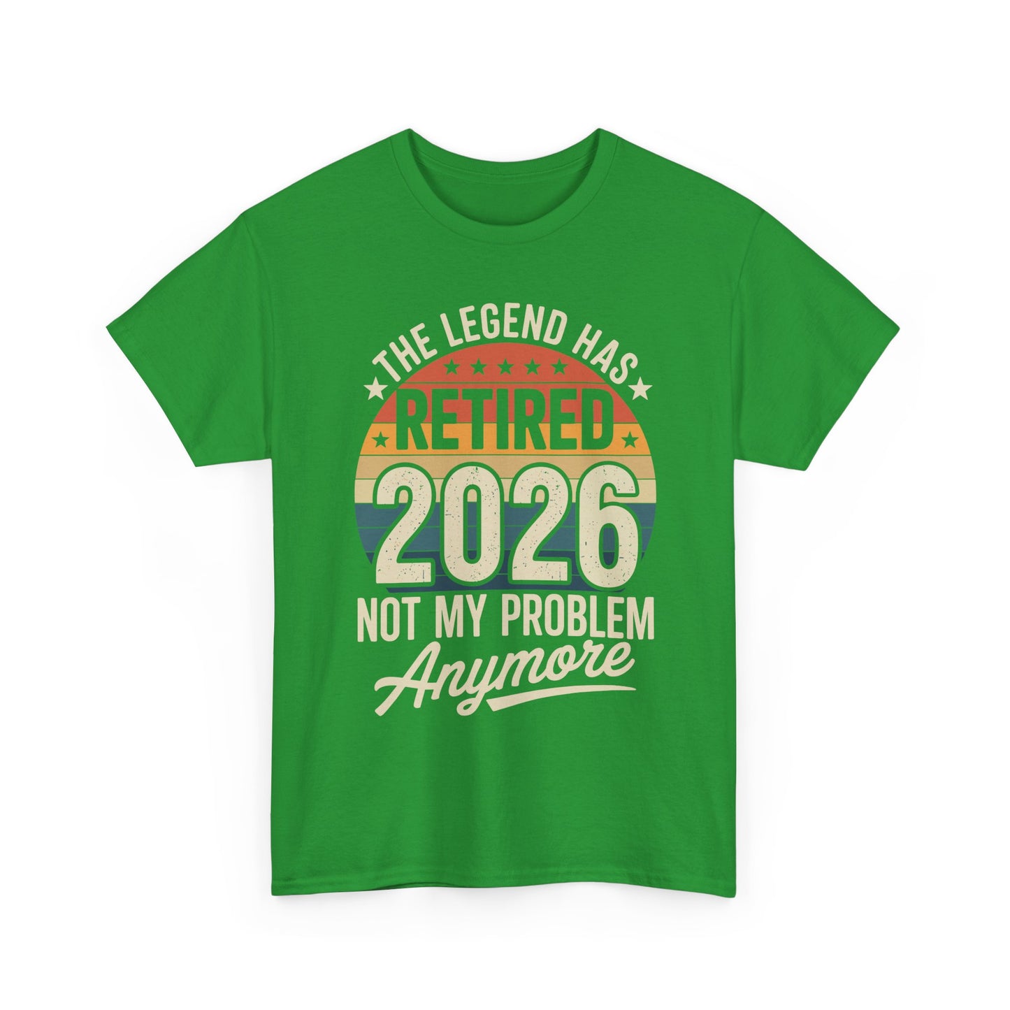 Retired 2026 Not My Problem Anymore T-Shirt