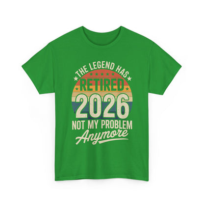 Retired 2026 Not My Problem Anymore T-Shirt