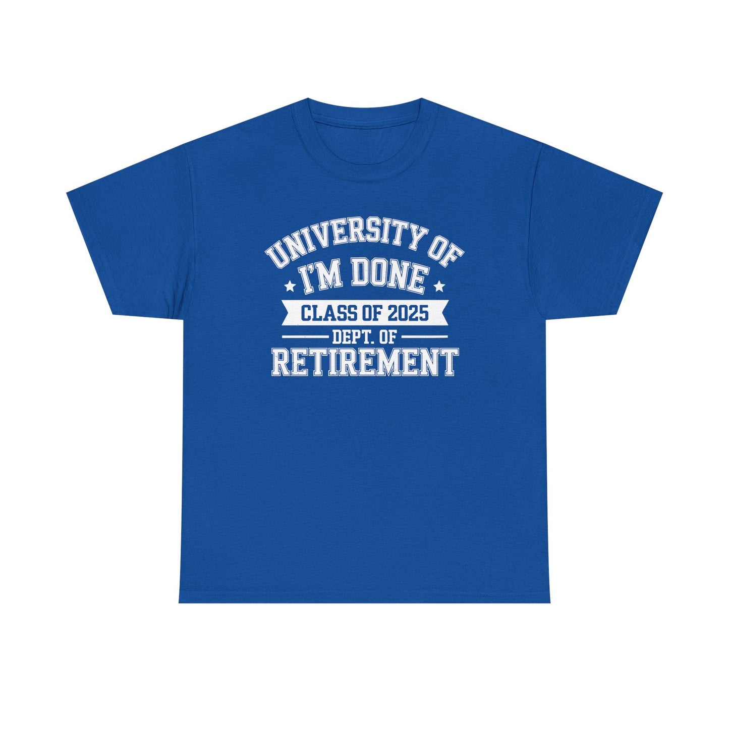 Funny University Of I'm Done Class Of 2025 Teacher Retirement T-Shirt