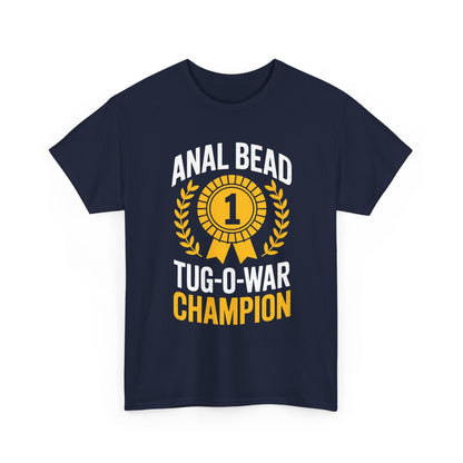 Funny Saying Bead Tug O War Champion Adult Humor T-Shirt for Men & Women