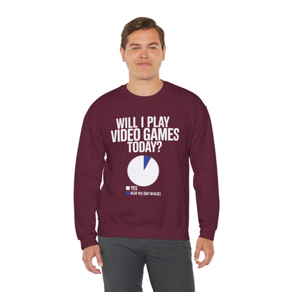 Funny Will I play Video Games today Gamer Gaming Sweatshirt