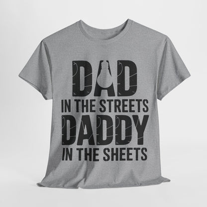 Dad In The Streets Daddy In The Sheets Shirt Men Fathers Day T-Shirt