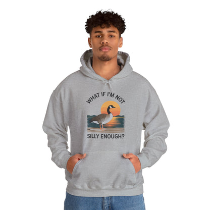 What If I'm Not Silly Enough Goose Duck FUNNY MEME Duck Hoodie