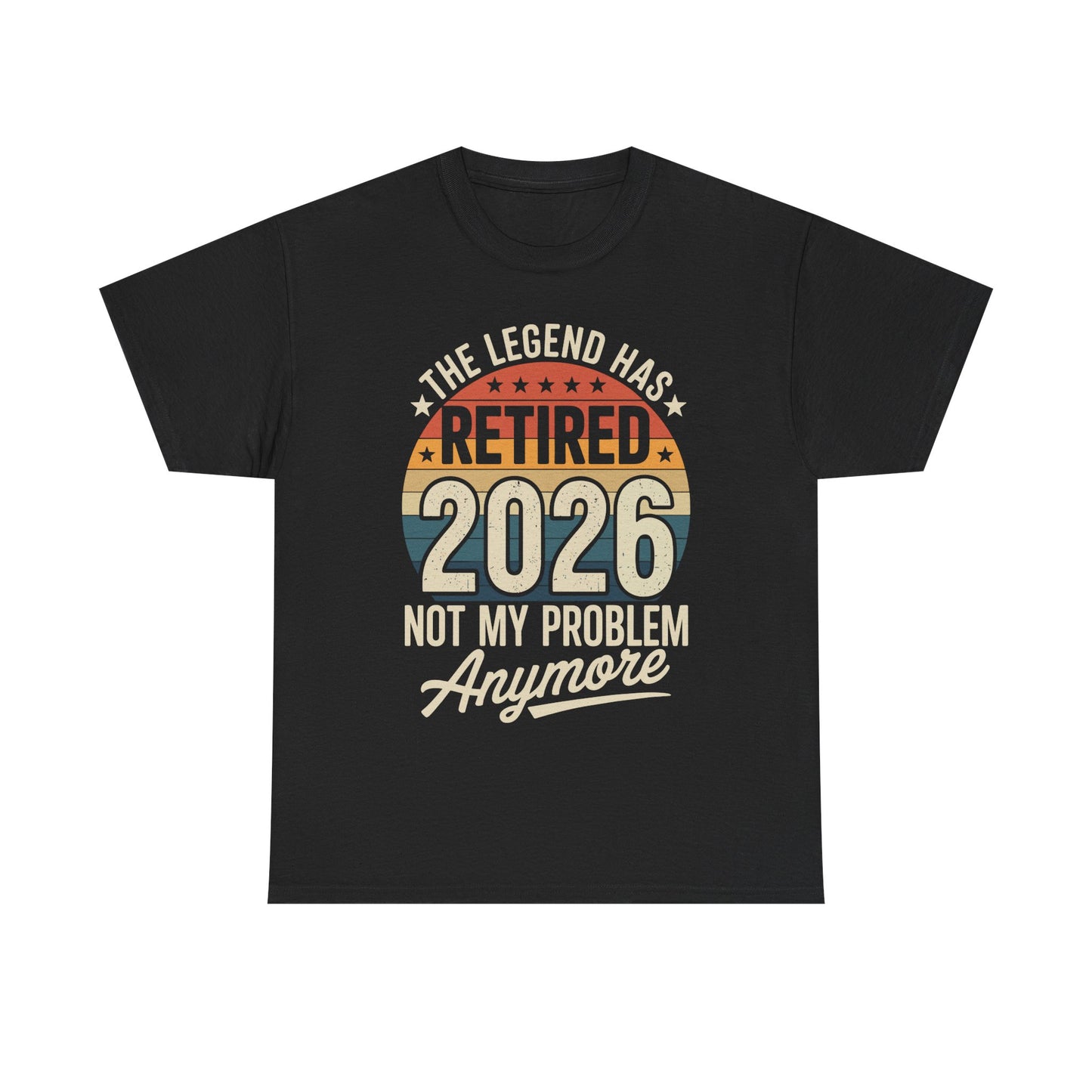Retired 2026 Not My Problem Anymore T-Shirt