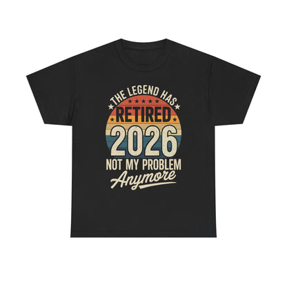 Retired 2026 Not My Problem Anymore T-Shirt