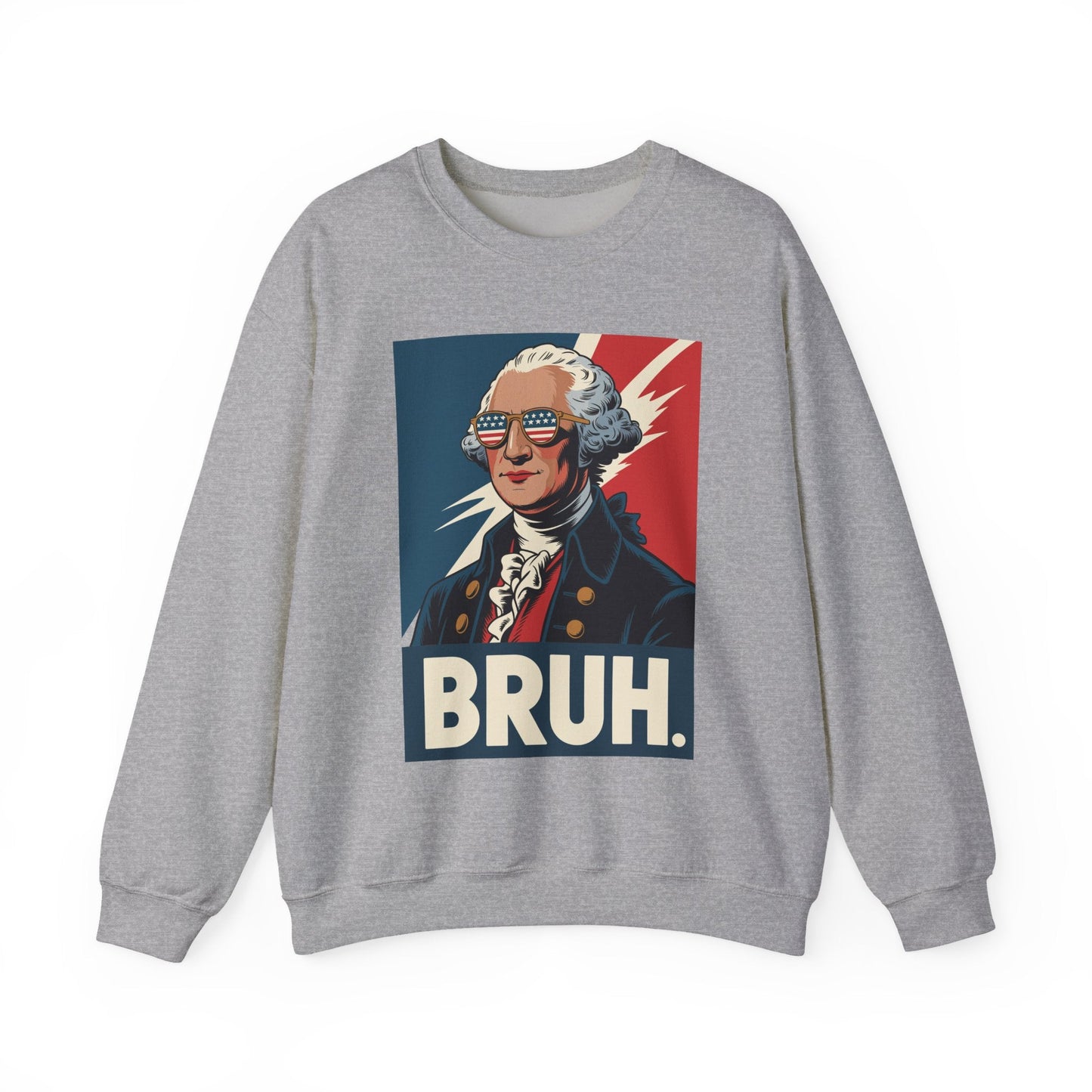 4th Of July 2025 George Washington Bruh. Meme Patriotic Sweatshirt