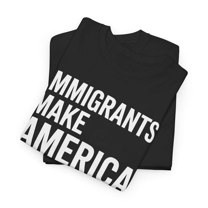 Immigrants Make America Great T-Shirt