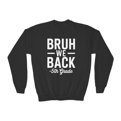 Bruh We Back 5th Grade First Day Of School Back To School Sweatshirt