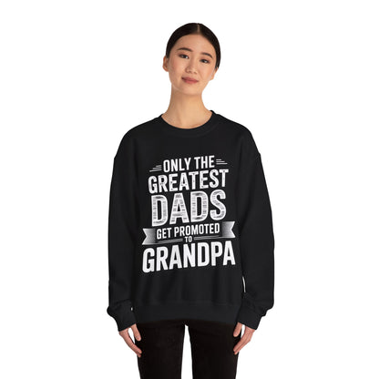 Only The Greatest Dads Get Promoted To Grandpa Shirt Men Sweatshirt