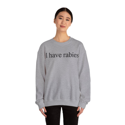 Funny I Have Rabies Sweatshirt