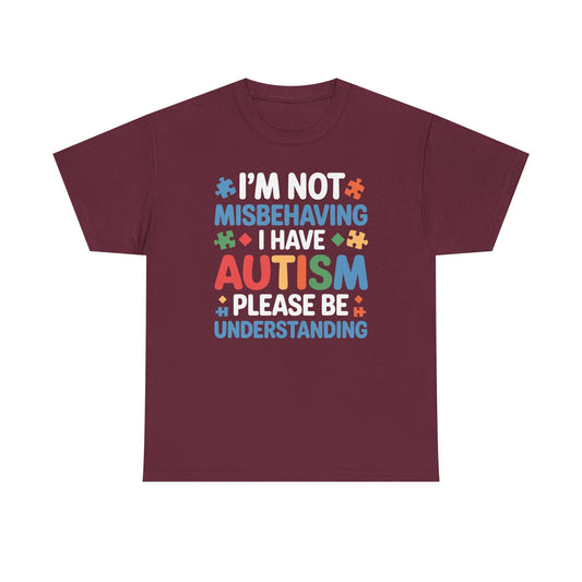Autism Awareness I'm Not Misbehaving I Have Autism T-Shirt