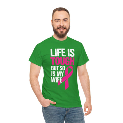 Life Is Tough But So Is My Wife Breast Cancer Awareness Gift T-Shirt