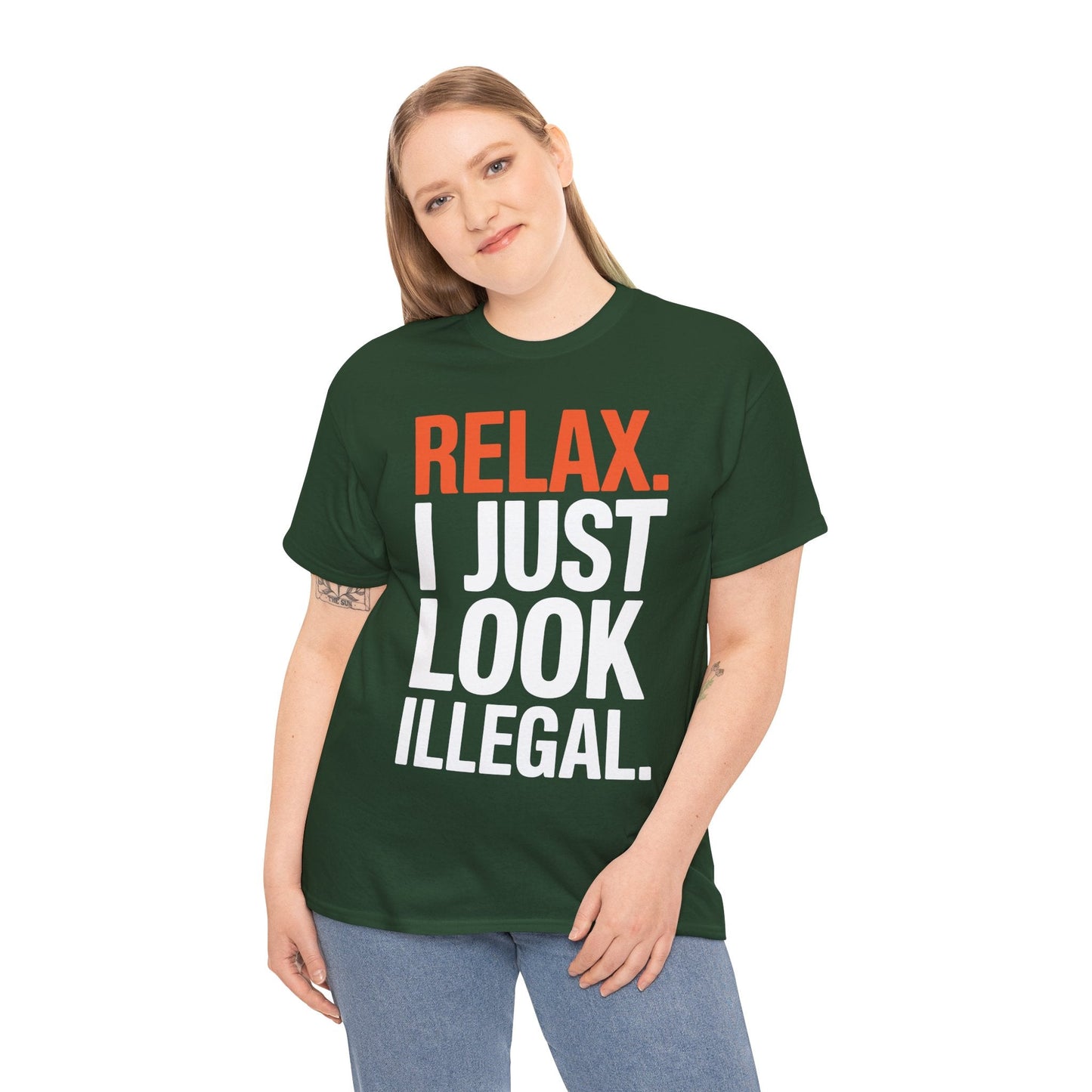 funny Relax, I Just Look Illegal sarcastic T-Shirt
