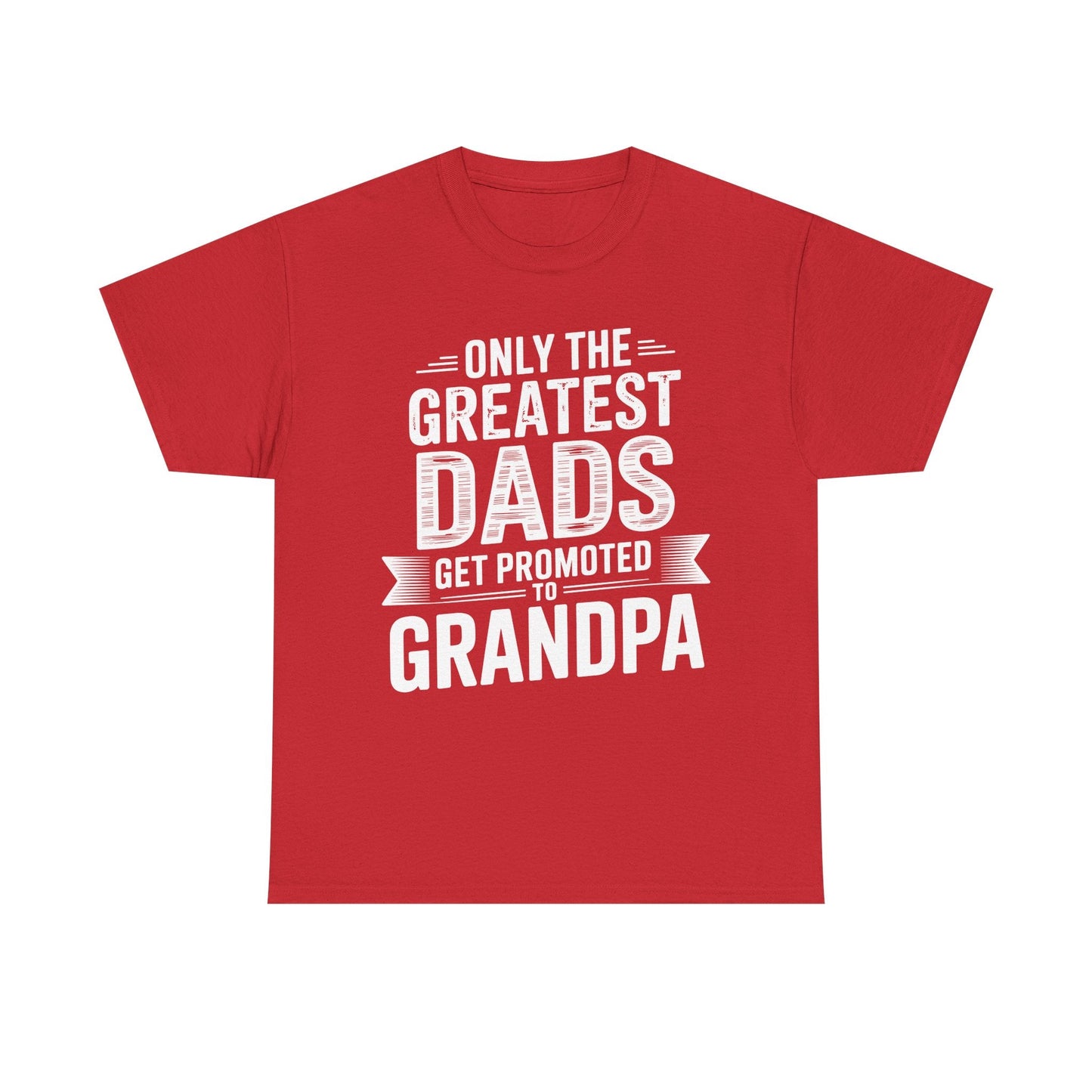 Only The Greatest Dads Get Promoted To Grandpa Shirt Men T-Shirt