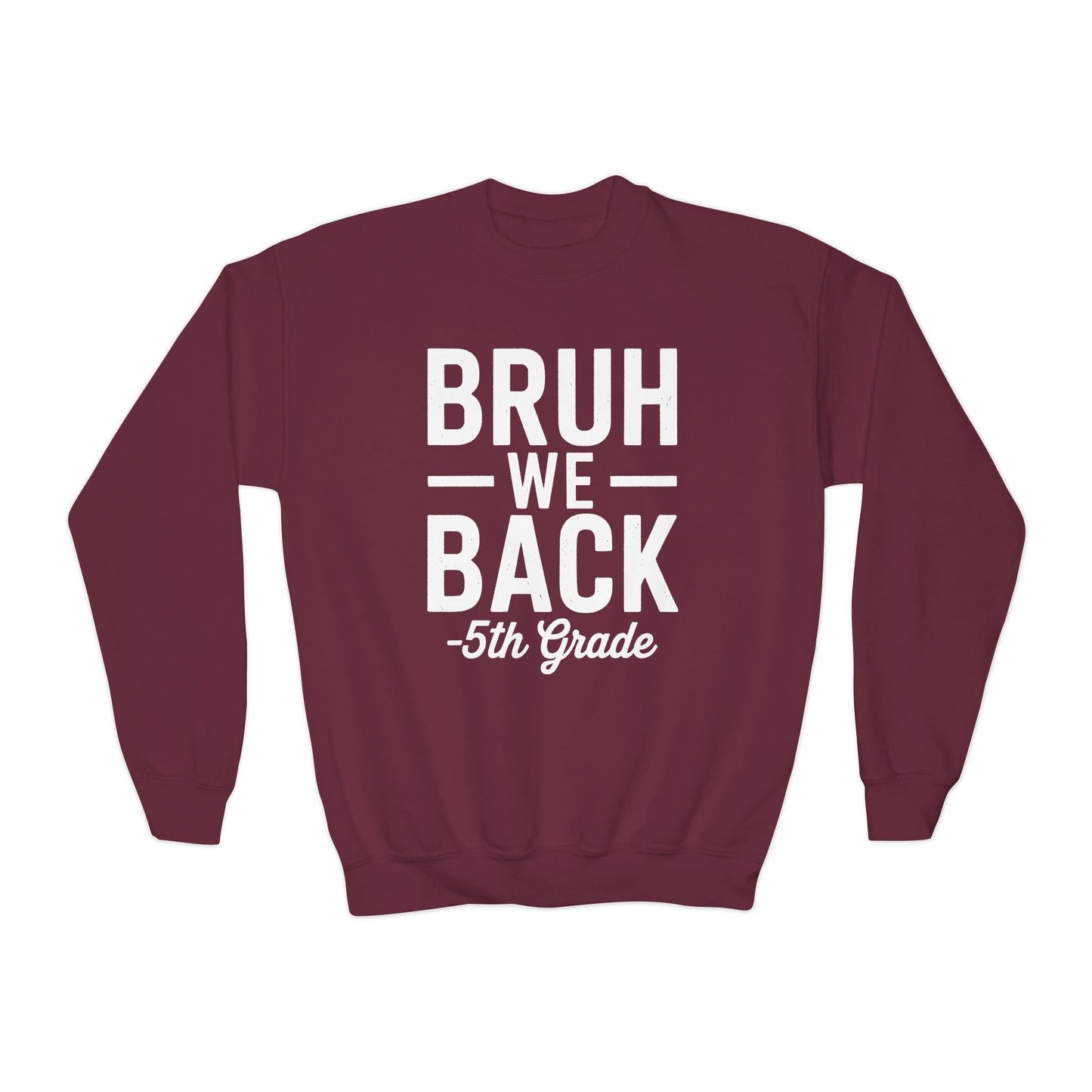 Bruh We Back 5th Grade First Day Of School Back To School Sweatshirt