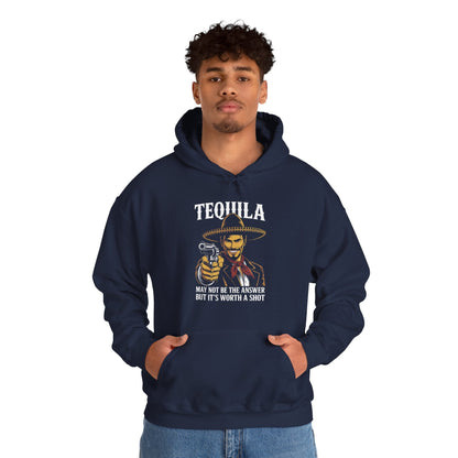 Tequila May Not Be The Answer But It's Worth A Shot Hoodie