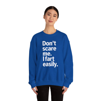 Funny Don't Scare Me I Fart Easily Sarcastic Humor Hilarious Sweatshirt