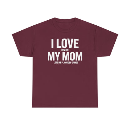 Funny I love my mom sarcastic video games gift Shirt