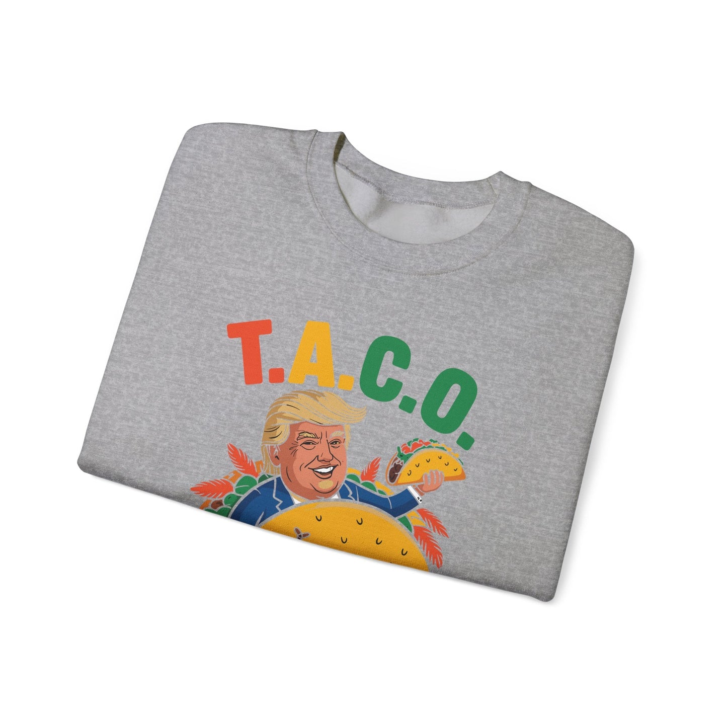 Funny Trump Taco Trump Always Chickens Out Sweatshirt