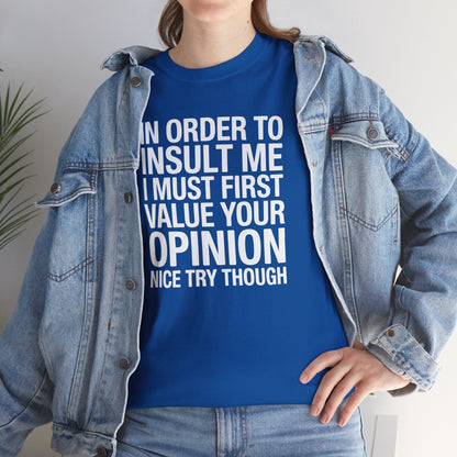 Funny In Order To Insult Me Joke Sarcastic T-Shirt