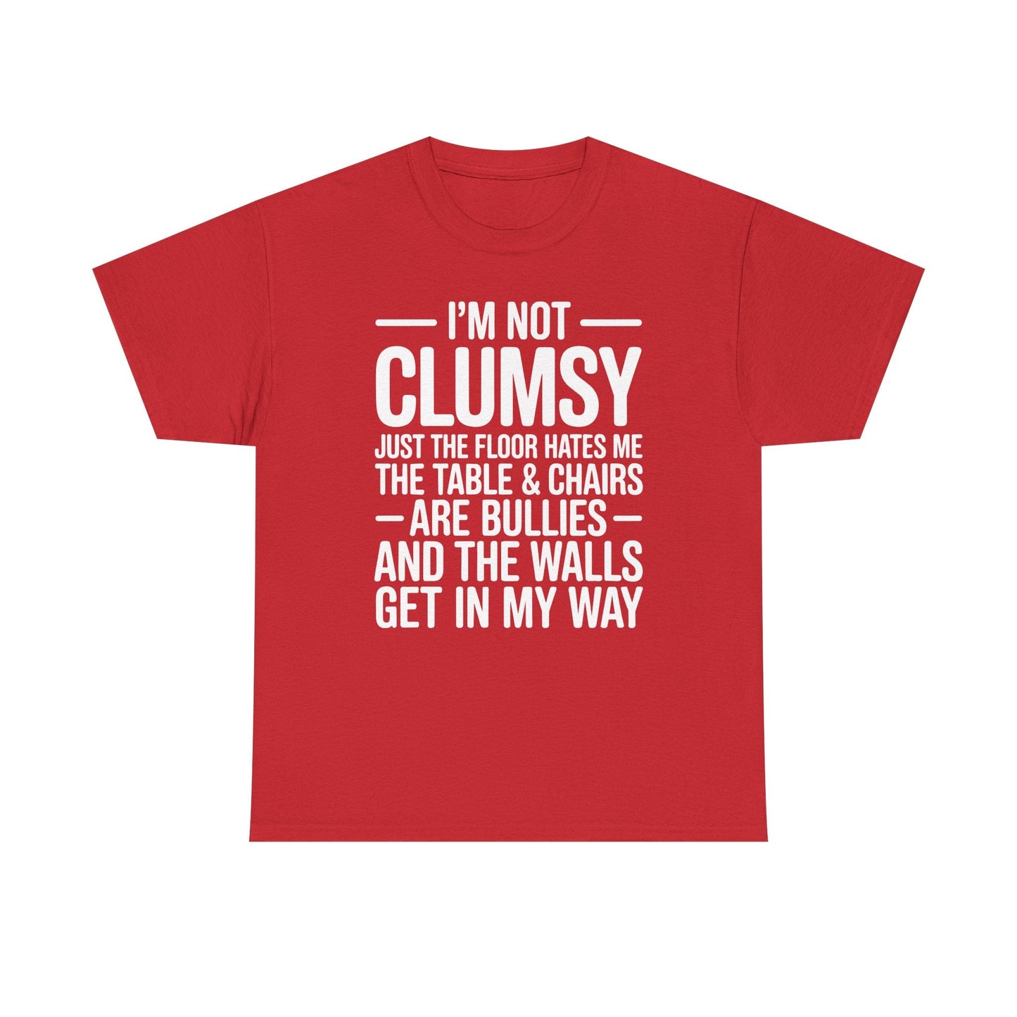 Funny I'm Not Clumsy Quote Sarcastic shirt