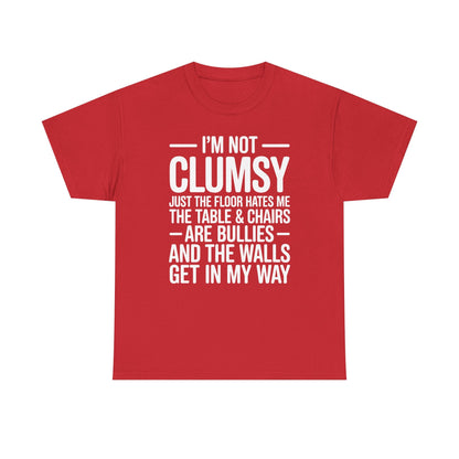 Funny I'm Not Clumsy Quote Sarcastic shirt