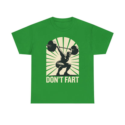 Don't Fart Fitness Gym Workout Weights Squat Humor T-Shirt