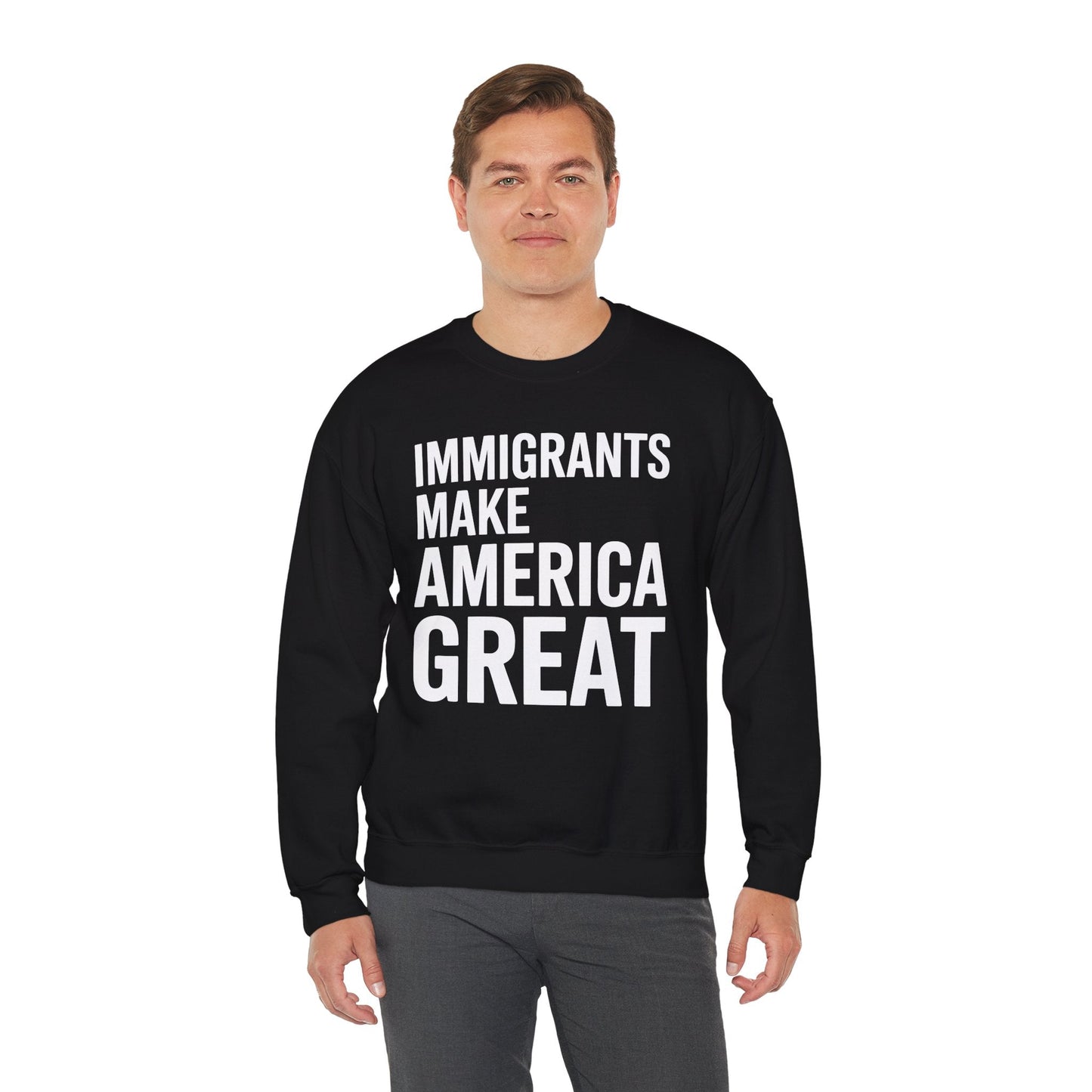 Immigrants Make America Great Sweatshirt