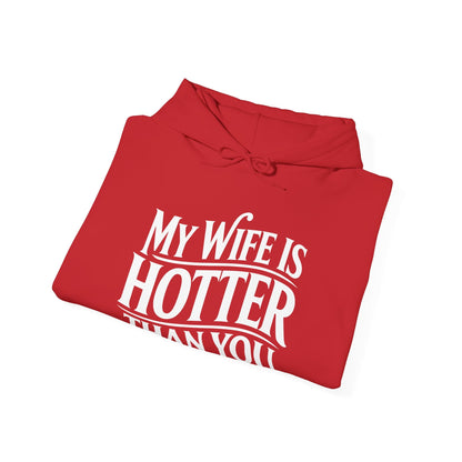 Funny My Wife Is Hotter Than You Sarcastic Saying  Hoodie