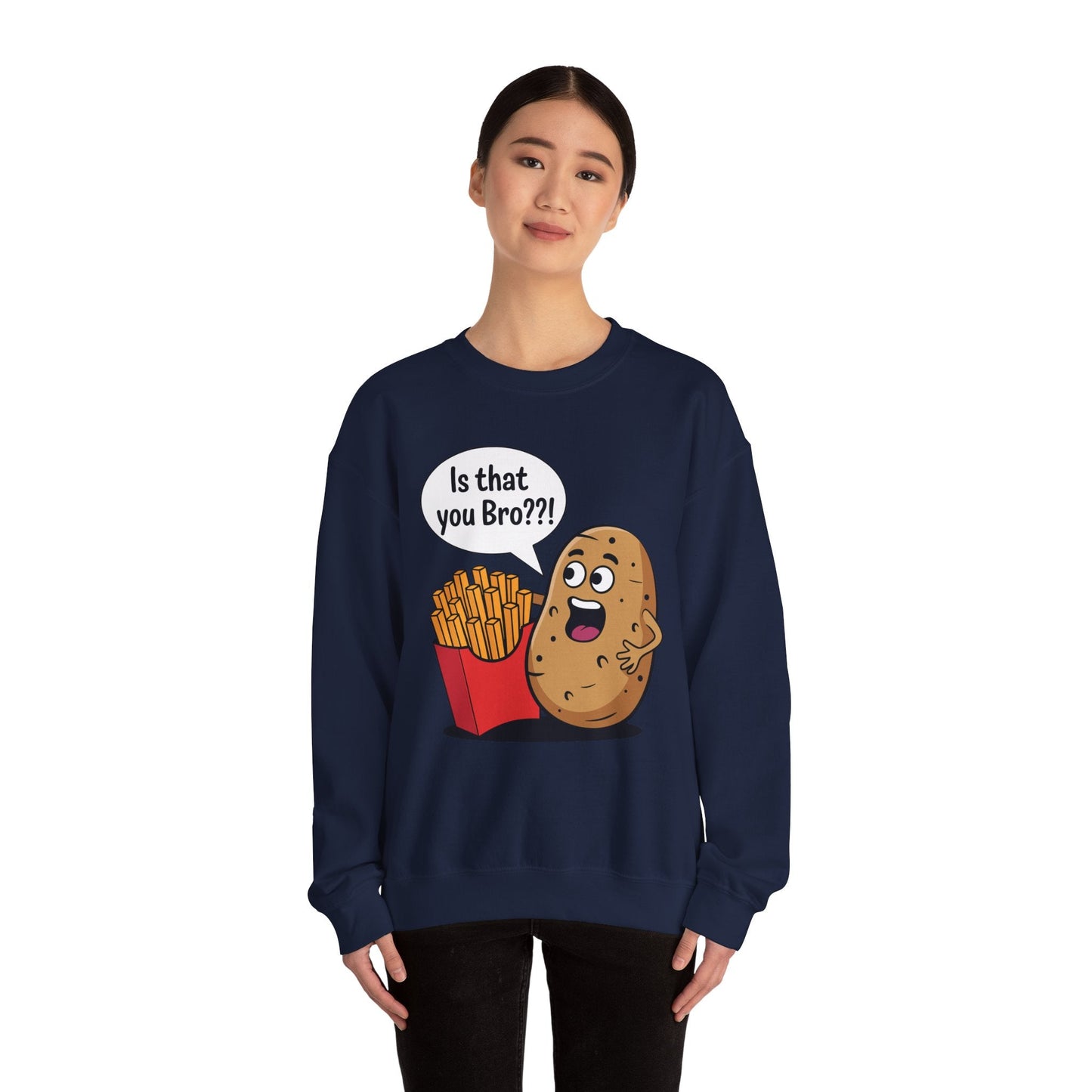 Funny French Fries Gifts Potato Is That You Bro? Sweatshirt For Food lover