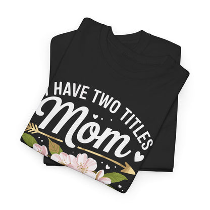 I Have Two Titles Mom And Grammy Mothers Day Gifts T-Shirt