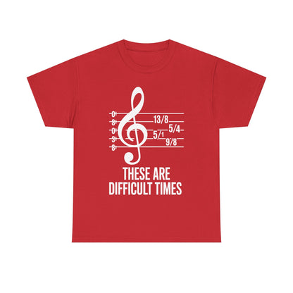 These Are Difficult Times Musician T-Shirt